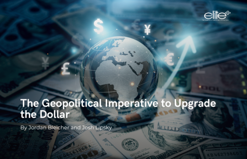 The Geopolitical Imperative To Upgrade The Dollar