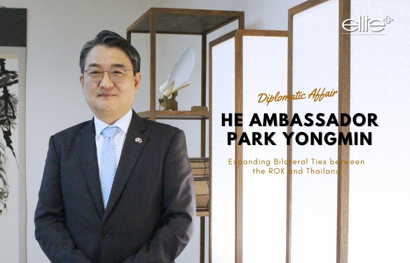 HE Ambassador Park Yongmin: Expanding Bilateral Ties Between  The ROK And Thailand