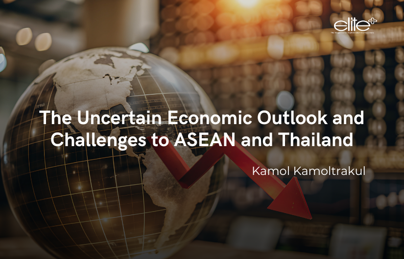 The Uncertain Economic Outlook and Challenges to ASEAN and Thailand